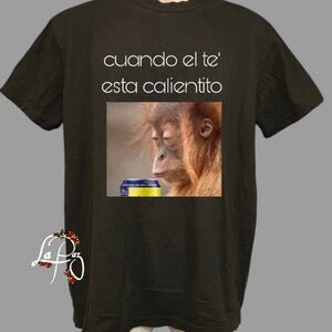 Cuando El Te Esta Calientito Shirt